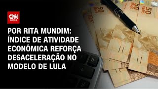 Vídeo: Análise: IBC-BR reforça desaceleração no modelo de Lula | HORA H