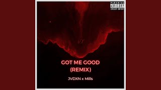 Got Me Good (Remix)