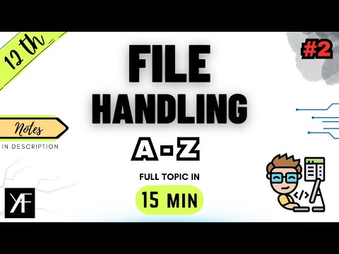 Class 12 Computer Science | Chapter 2 | File Handling | NCERT | CBSE | ONE SHOT 2024-25