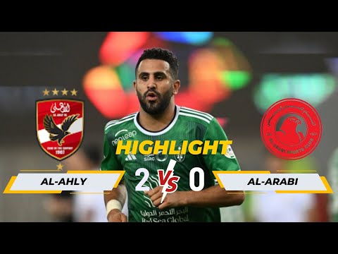 Al-Ahly 2 vs 0 Al-Arabi | Highlights Attack & All Goals 2024 HD