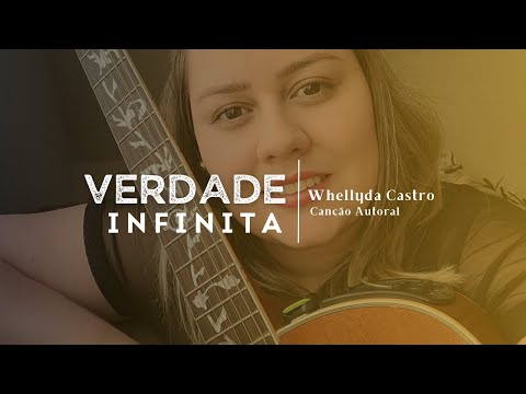 Verdade Infinita - Whellyda Castro