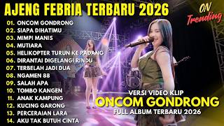 Download lagu AJENG FEBRIA - ONCOM GONDRONG - SIAPA DIHATIMU - MUTIARA - FULL ALBUM DANGDUT KOPLO TERBARU 2026 mp3