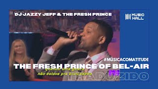 DJ Jazzy Jeff & Will Smith - Fresh Prince of Bel Air [Um Maluco no Pedaço] (Legendado/Tradução)