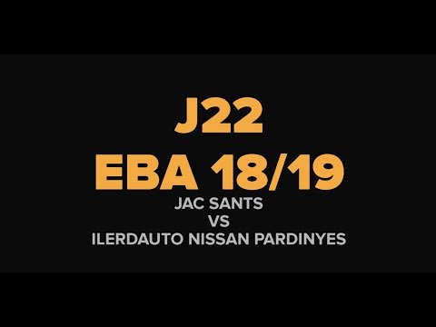 Liga EBA J22 JAC Sants - Ilerdauto Nissan Pardinyes