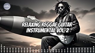 RELAXING REGGAE GUITAR INSTRUMENTAL Vol. 2