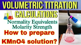 Volumetric Titration Calculations- How to prepare KMnO4 Solution- Normality/ Molarity/ Strength