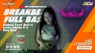 Download lagu DJ BREAKBEAT TERBARU 2021 || Uddani Tenri Bali vs cinta sekota 2 vs Dua Hati  by. FDJ TIKA  SDJ™ mp3