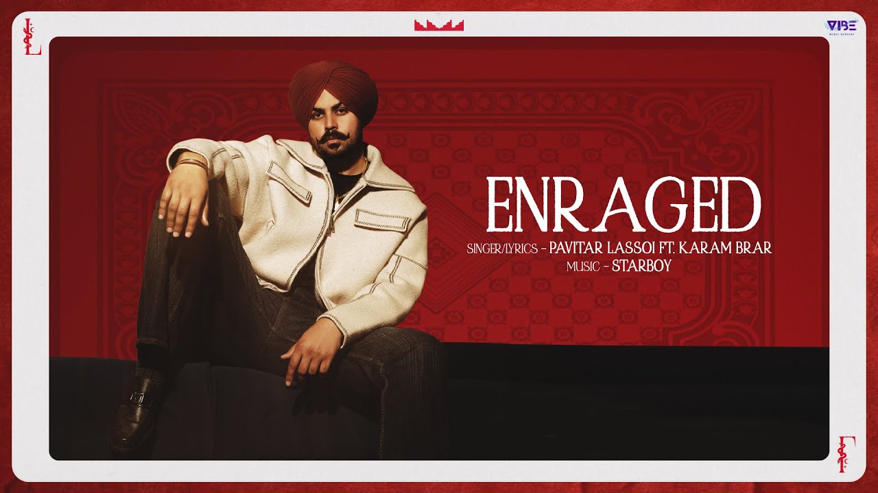 Enraged Lyrics | Pavitar Lassoi, Karam Brar