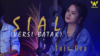 Download lagu SIAL [ VERSI BATAK ] - ANIS GEA ( MAHALINI ) - COVER mp3