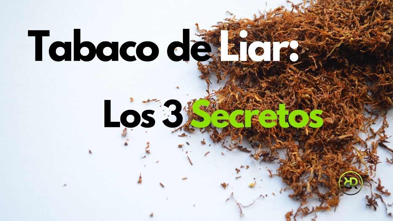 TABACO de LIAR | Los 3 SECRETOS mejor guardados