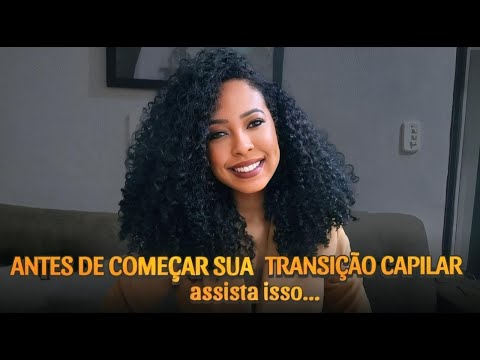???? TRANSIÇÃO CAPILAR | Você PRECISA saber disso ANTES DE ENTRAR! (Ninguém te conta isso no começo)
