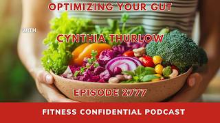 Optimizing Your Gut with Cynthia Thurlow - episode 2777