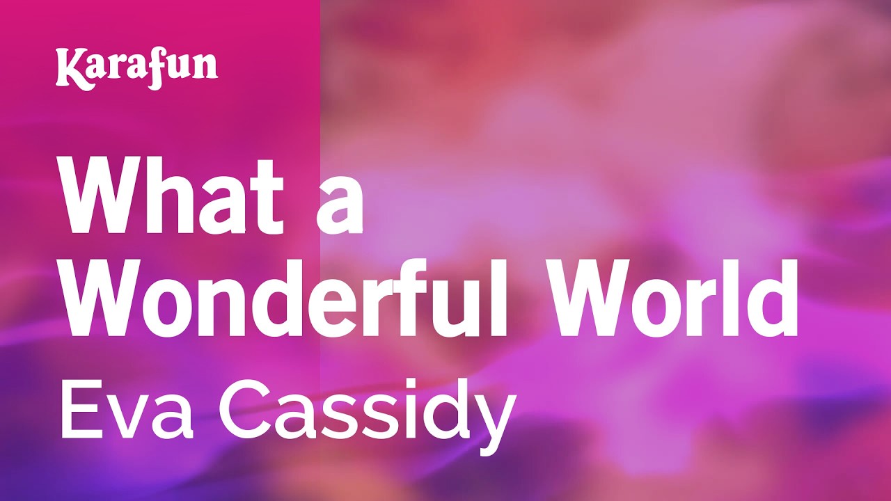 What a Wonderful World - Eva Cassidy | Karaoke Version | KaraFun
