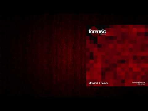 Mooncat - Hear What Was Said Feat. Ferank (Marcelo Vasami Remix) [Forensic Records]