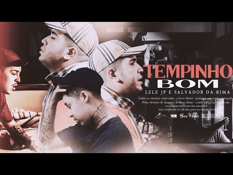 MC Lele JP & Salvador da Rima - Tempinho Bom (Clipe Oficial)