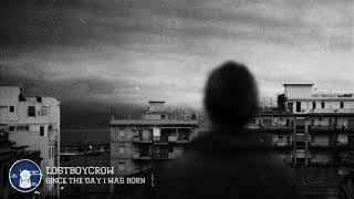 Lostboycrow - Since The Day I was Born