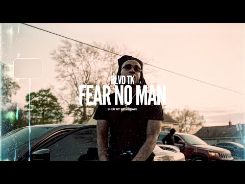 BLVD Tk - Fear No Man (Official Video)
