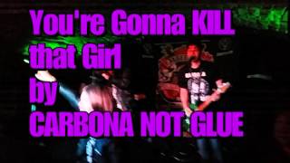 GimmeGimme Shock Treat , You're Gonna Kill That Girl