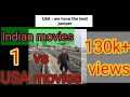 Indian movies vs USA movies part 1