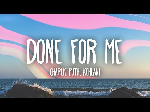 Charlie Puth - Done For Me (Lyrics) feat. Kehlani
