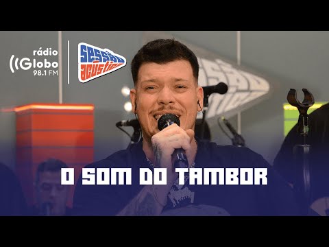 O Som Do Tambor - Sessão Acústica Com Ferrugem | Rádio Globo