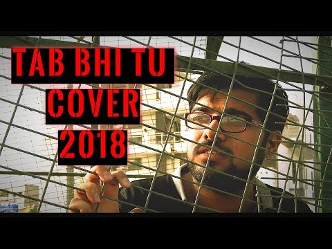 Adarsh Mishra Tab Bhi Tu Song Cover | October Movie | Rahat Fateh Ali Khan | Varun Dhawan | 2018