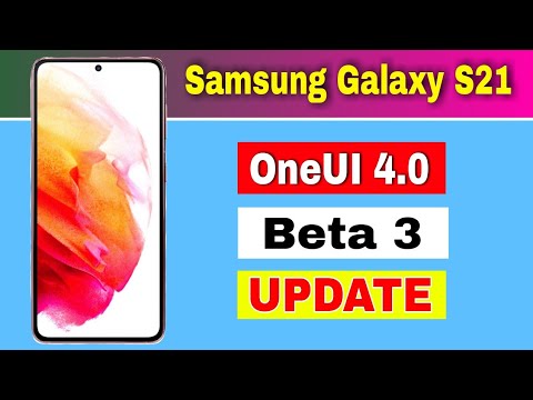 Samsung Galaxy S21 gets OneUI 4.0 Beta 3 Update
