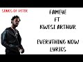 Fameye ft Kwesi Arthur - Everything Now (Lyrics Video)  Songs of Peter