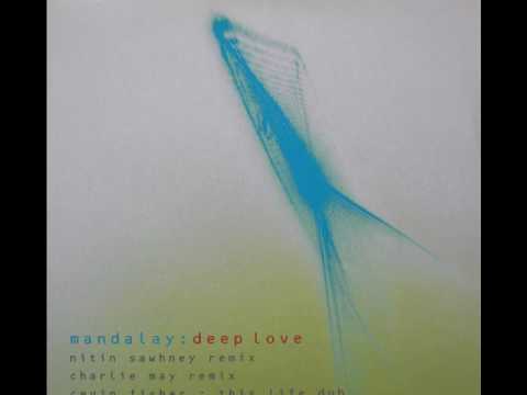 Mandalay - Deep Love (Charlie May Remix)