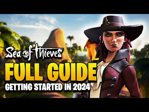 COMPLETE Guide to Starting Sea of Thieves in 2024 (Safer Seas, Voyages, World Events, & More!)