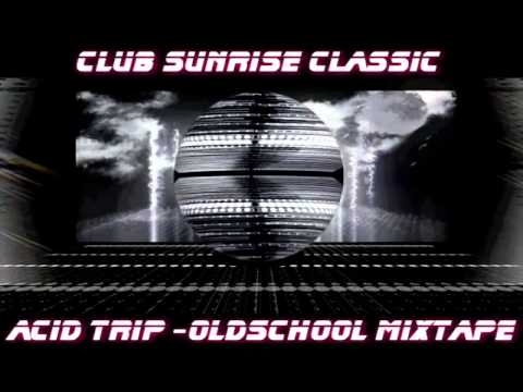 ACID TRIP 1 -  Club Sunrise Classic.