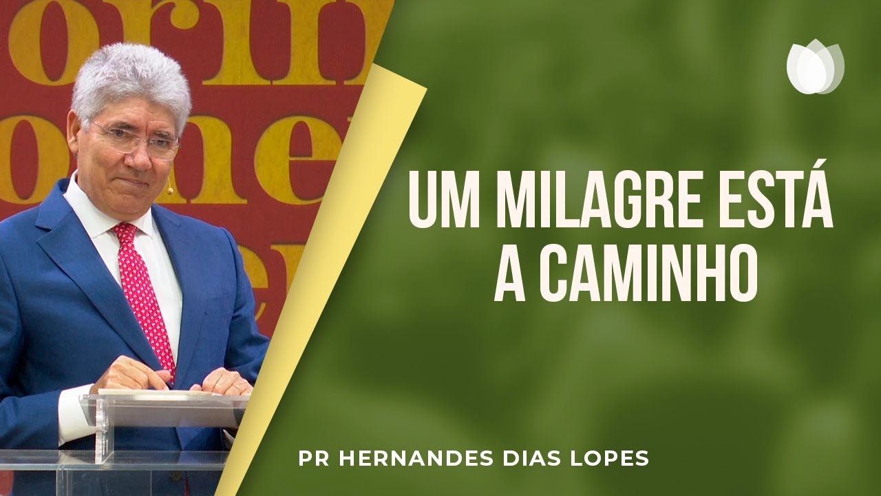Watch Now Um Milagre está a Caminho | Pr. Hernandes Dias Lopes Um Milagre está a Caminho | Pr. Hernandes Dias Lopes