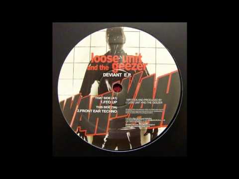 Loose Unit & The Geezer - Fed Up (Acid Techno 2007)