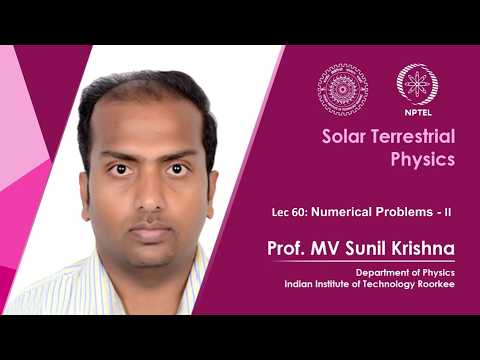 Lecture 04 Sun Interplanetary Space II Prof M V Sunil Krishna IIT Roorkee