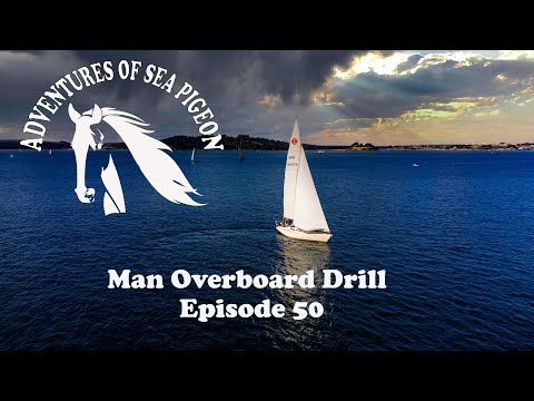 Man Overboard Drill & Sailing Off Anchor: Episode  50