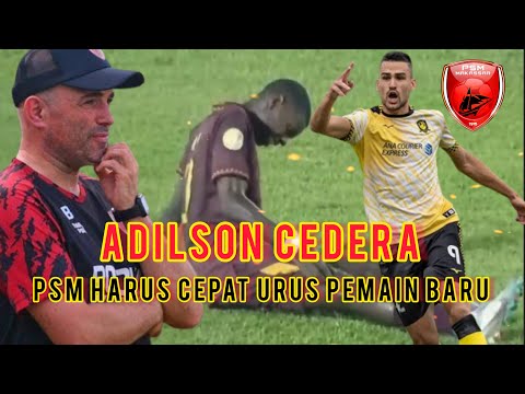 Berita PSM Makassar Hari Ini ‼️ ADILSON DA SILVA CEDERA PARAH, EVERTON NASCIMENTO BATAL DILEPAS