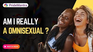 AM I OMNISEXUAL 🌈🤔 | Understanding Omnisexuality