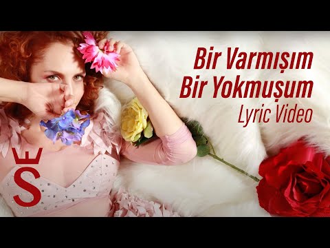 Bir Varmışım Bir Yokmuşum - Sertab Erener