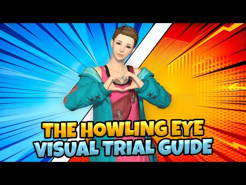 The Howling Eye : Visual Trial Guide [ Final Fantasy XIV A Realm Reborn ]