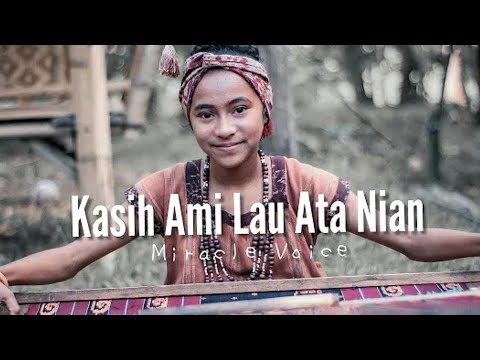 Kasih Ami Lau Ata Nian - Miracle Voice (audio)