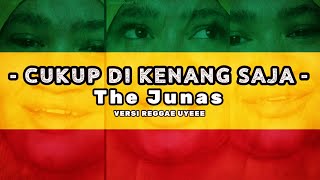 Download lagu Viral Begitu Sulit Lupakan Rehan - The Junas || Cukup Di Kenang Saja || Lirik Video #viral #reggae mp3