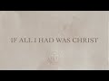 If All I Had Was Christ
