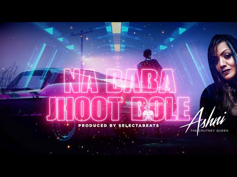 ASHNI MATADIN - NA BABA || JHOOT BOLE || PROD. BY SLCTBTS (OFFICIAL AUDIO)