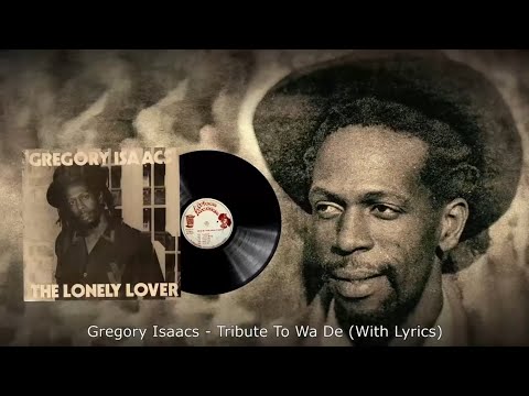 Gregory Isaacs - Tribute To Wa De (With Lyrics)