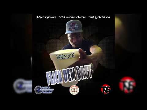 V6ixxx- Flick Dem Batt(MentalDisorderRiddim.Prod.by.z3r0)