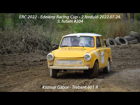 Kozsup Gábor - Trabant 601 R ERC 2022 - Edelény Racing Cup - 2.forduló - 3.futam #204 2022.07.24.