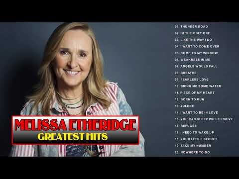 Top 30 Best Songs Of Melissa Etheridge II Melissa Etheridge Greatest Hits Full Album