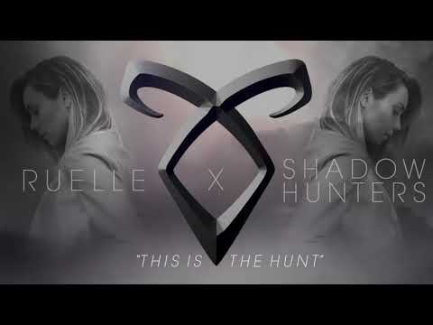 Ruelle x Shadowhunters   This Is The Hunt