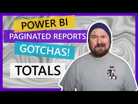 Power BI Paginated Reports GOTCHAS! - Part 4 - Totals