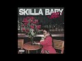 Skilla Baby Bae Lyrics In Description